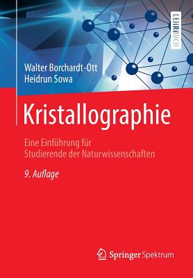 Kristallographie: Eine Einf?hrung F?r Studierende Der Naturwissenschaften - Borchardt-Ott, Walter, and Sowa, Heidrun
