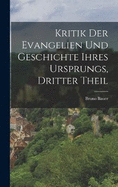 Kritik der Evangelien und Geschichte ihres Ursprungs, Dritter Theil