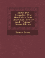 Kritik Der Evangelien Und Geschichte Ihres Ursprungs, Zweiter Band