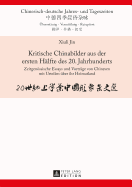 Kritische Chinabilder Aus Der Ersten Haelfte Des 20. Jahrhunderts: Zeitgenoessische Essays Und Vortraege Von Chinesen Mit Urteilen Ueber Ihr Heimatland