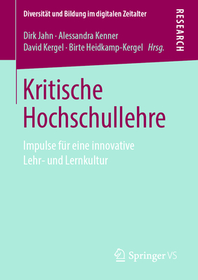 Kritische Hochschullehre: Impulse Fr Eine Innovative Lehr- Und Lernkultur - Jahn, Dirk (Editor), and Kenner, Alessandra (Editor), and Kergel, David (Editor)