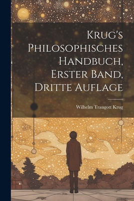 Krug's Philosophisches Handbuch, Erster Band, Dritte Auflage - Krug, Wilhelm Traugott