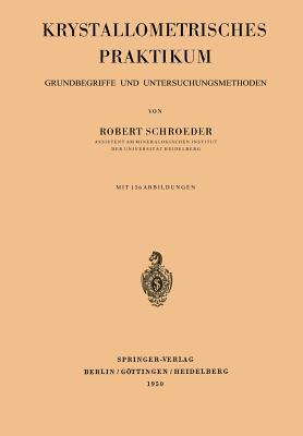 Krystallometrisches Praktikum: Grundbegriffe Und Untersuchungsmethoden - Schroeder, Robert