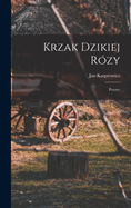 Krzak Dzikiej Rzy; Poezye