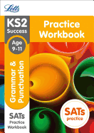 KS2 English Grammar and Punctuation Age 9-11 SATs Practice Workbook: 2018 Tests