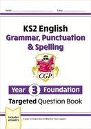 KS2 English Year 3 Foundation Grammar, Punctuation & Spelling Targeted Question Book w/ Answers