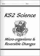 KS2 National Curriculum Science - Micro-organisms & Reversible Changes (6B+D)