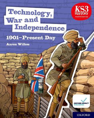 KS3 History 4th Edition: Technology, War and Independence 1901-Present Day Student Book - Wilkes, Aaron