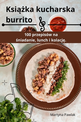 Ksiazka kucharska burrito - Martyna Pawlak