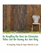 Ku Hungming Der Geist Des Chineschen Volkes Und Der Ausweg Aus Dem Krieg