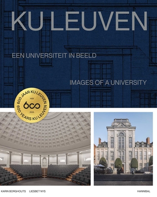 KU Leuven: Images of a University - Nys, Liesbet, and Borghouts, Karin (Photographer)