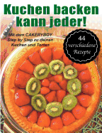 Kuchen Backen Kann Jeder!