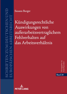 Kuendigungsrechtliche Auswirkungen von auerarbeitsvertraglichem Fehlverhalten auf das Arbeitsverhaeltnis