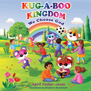 Kug-A-Boo Kingdom: We Choose God