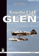 Kugisho E14Y1 Glen: The Aircraft That Bombed America