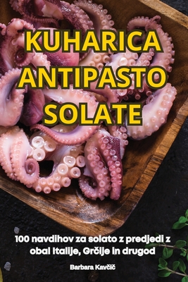 Kuharica Antipasto Solate - Barbara Kav i 