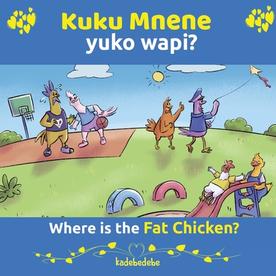 Kuku Mnene Yuko Wapi - Where Is The Fat Chicken - Debe, Kadebe