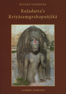 Kuladatta's Kriysa&#7747;grahapajik: A Critical Edition and Annotated Translations of Selected Sections