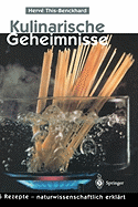 Kulinarische Geheimnisse: 55 Rezepte -- Naturwissenschaftlich Erklrt