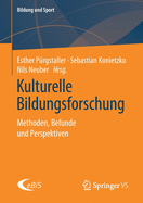 Kulturelle Bildungsforschung: Methoden, Befunde Und Perspektiven