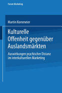 Kulturelle Offenheit Gegenuber Auslandsmarkten: Auswirkungen Psychischer Distanz Im Interkulturellen Marketing