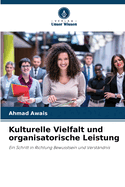 Kulturelle Vielfalt und organisatorische Leistung