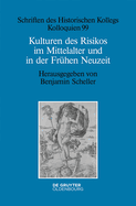 Kulturen Des Risikos Im Mittelalter Und in Der Fr?hen Neuzeit