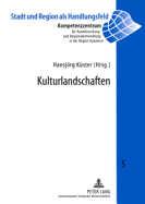 Kulturlandschaften: Analyse Und Planung