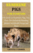 Kunekune Pigs for Starters: Full Guide on Kunekune Pigs, Tips, Their Care Including Breeding Matters and Health Issues and More