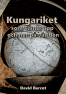 Kungariket som v?nde upp-och-ned p? v?rlden