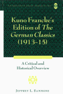 Kuno Francke's Edition of The German Classics (1913-15): A Critical and Historical Overview