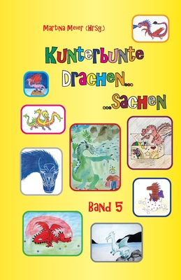 Kunterbunte Drachensachen Band 5 - Meier (Hrsg ), Martina