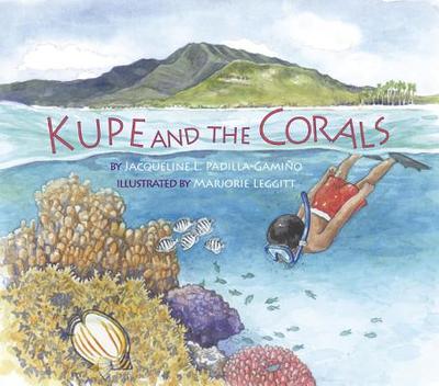 Kupe and the Corals - Padilla-Gamio, Jacqueline L