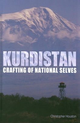 Kurdistan: Crafting of National Selves - Houston, Christopher