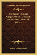 Kurhessen in Einer Geographisch Statistisch Historischen Uebersicht (1851)