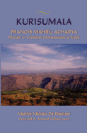 Kurisumala: Francis Mahieu Acharya a Pioneer of Christian Monasticism in India Volume 214