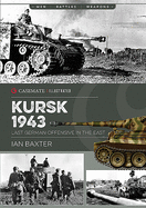 Kursk, 1943: Last German Offensive in the East