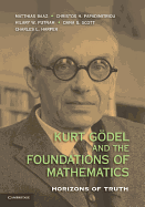 Kurt Gdel and the Foundations of Mathematics: Horizons of Truth