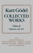 Kurt Gdel: Collected Works: Volume II: Publications 1938-1974
