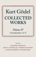 Kurt Gdel: Collected Works: Volume IV: Selected Correspondence, A-G