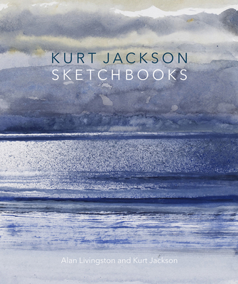 Kurt Jackson Sketchbooks - Livingston, Alan, and Jackson, Kurt