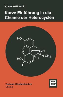 Kurze Einf?hrung in die Chemie der Heterocyclen - Krohn, Karsten, and Wolf, Ulrich