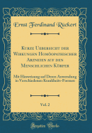 Kurze Uebersicht Der Wirkungen Homopathischer Arzneien Auf Den Menschlichen Krper, Vol. 2: Mit Hinweisung Auf Deren Anwendung in Verschiedenen Krankheits-Formen (Classic Reprint)