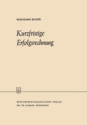 Kurzfristige Erfolgsrechnung - Kilger, Wolfgang