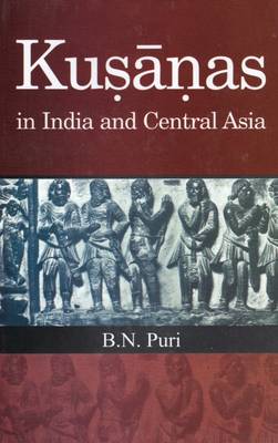 Kusanas in India and Central Asia - Puri, B. N.