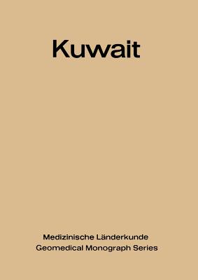 Kuwait: Urban and Medical Ecology. a Geomedical Study - French, Geoffrey E, and Hill, Alan G