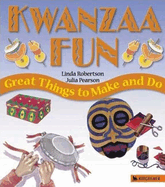 Kwanzaa Fun: Great Things to Make and Do