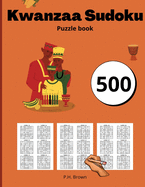 Kwanzaa Sudoku Puzzle Book: 500 Sudokus with Solutions Fun Puzzle Game for Kwanzaa Holiday All levels Large Print