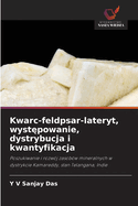 Kwarc-feldpsar-lateryt, wyst powanie, dystrybucja i kwantyfikacja