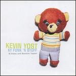 KY Funk N Stuff: B-Side And Session Tape - Kevin Yost